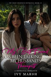 Book 16: My Best Friend Has Been Talking to My Husband's Therapist